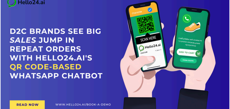 D2C Brands See Big Sales Jump In Repeat Orders with Hello24.ai’s QR Code-Based WhatsApp Chatbot