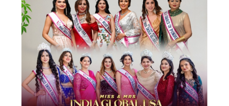 Miss & Mrs. India Global USA and Miss & Mrs. Punjaban USA Pageants Shine at a Grand Event in Los Angeles